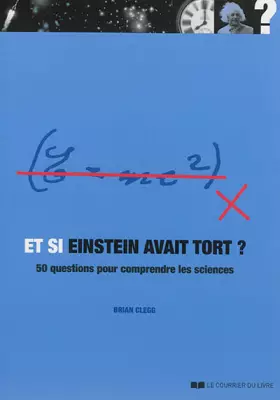 Couverture du produit · Et si Einstein avait tort ? : 50 questions pour comprendre les sciences