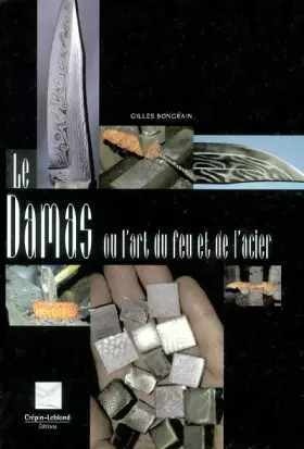 Couverture du produit · Le Damas ou L'Art du feu et de l'acier