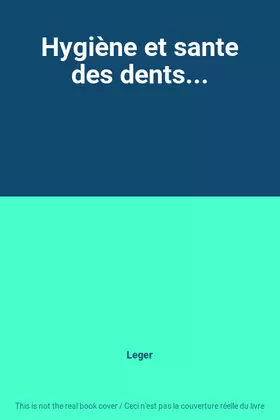 Couverture du produit · Hygiène et sante des dents...