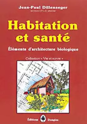 Couverture du produit · Habitation et santé : Eléments d'architecture biologique