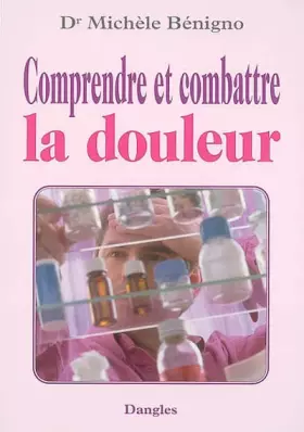 Couverture du produit · Comprendre et combattre la douleur