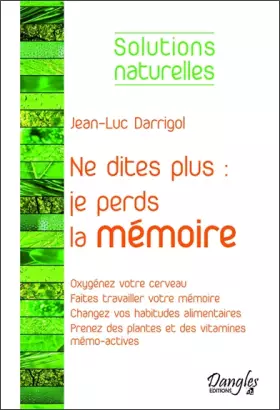 Couverture du produit · Ne dites plus : je perds la mémoire