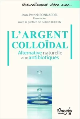 Couverture du produit · L'argent colloïdal - Alternative naturelle aux antibiotiques