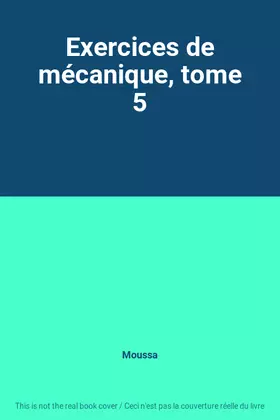 Couverture du produit · Exercices de mécanique, tome 5