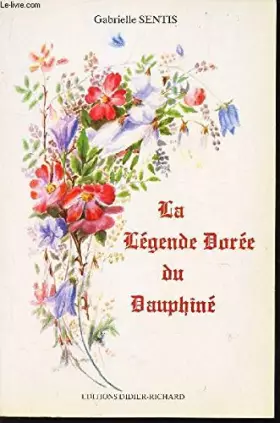 Couverture du produit · La Légende dorée du Dauphiné
