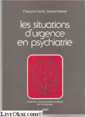 Couverture du produit · Les situations d'urgence en psychiatrie