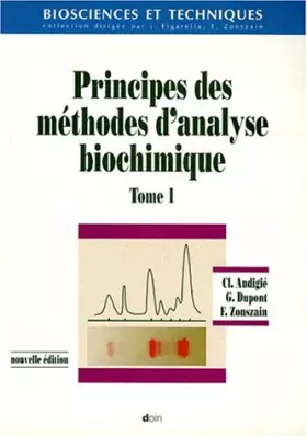 Couverture du produit · PRINCIPES DES METHODES D'ANALYSE BIOCHIMIQUE. Tome 1