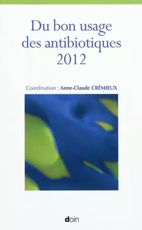 Couverture du produit · Du bon usage des antibiotiques 2012