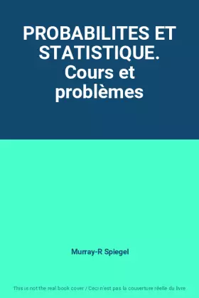 Couverture du produit · PROBABILITES ET STATISTIQUE. Cours et problèmes