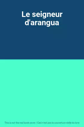 Couverture du produit · Le seigneur d'arangua