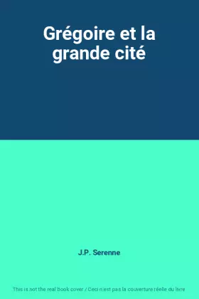 Couverture du produit · Grégoire et la grande cité