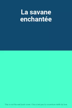 Couverture du produit · La savane enchantée