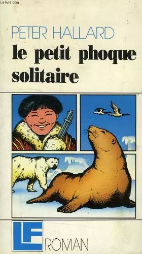 Couverture du produit · Le Petit Phoque solitaire