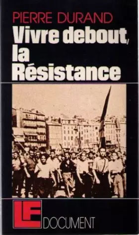 Couverture du produit · Vivre debout : la résistance