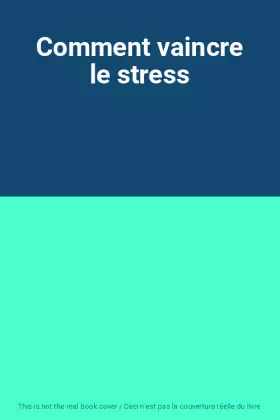 Couverture du produit · Comment vaincre le stress