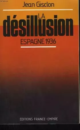 Couverture du produit · La desillusion / Espagne 1936