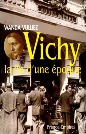 Couverture du produit · Vichy, la fin d'une époque