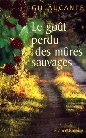 Couverture du produit · Le Goût perdu des mûres sauvages