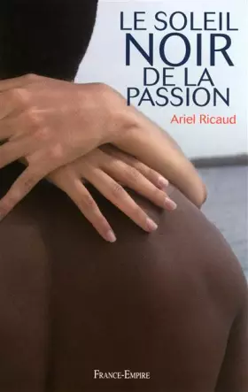 Couverture du produit · Le Soleil noir de la passion
