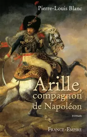 Couverture du produit · Arille, compagnon de Napoléon