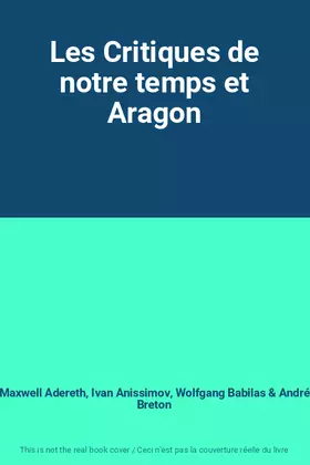 Couverture du produit · Les Critiques de notre temps et Aragon