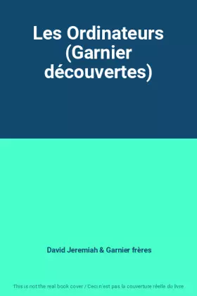 Couverture du produit · Les Ordinateurs (Garnier découvertes)