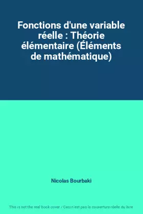 Couverture du produit · Fonctions d'une variable réelle : Théorie élémentaire (Éléments de mathématique)