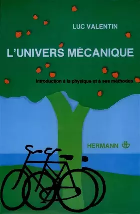 Couverture du produit · L'univers mécanique. Introduction à la physique et à ses méthodes - Premier cycle