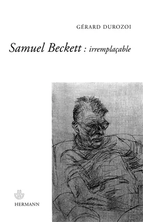 Couverture du produit · Samuel Beckett : irremplaçable.