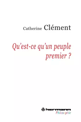 Couverture du produit · Qu'est-ce qu'un peuple premier ?
