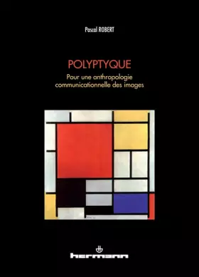 Couverture du produit · Polyptyque: Pour une anthropologie communicationnelle des images