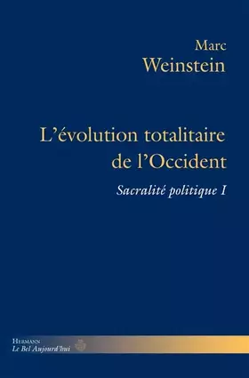 Couverture du produit · L'évolution totalitaire de l'Occident: Sacralité politique, Volume 1