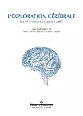 Couverture du produit · L'exploration cérébrale: Histoire récente et nouveaux outils