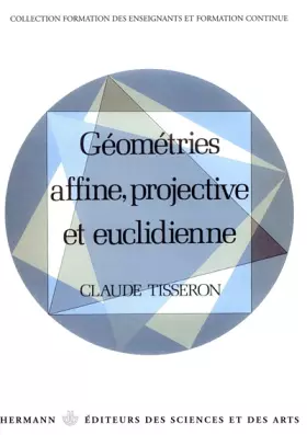 Couverture du produit · Géométries affine, projective et euclidienne