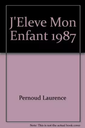 Couverture du produit · J'Eleve Mon Enfant 1987