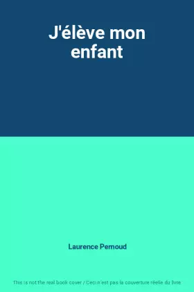 Couverture du produit · J'élève mon enfant