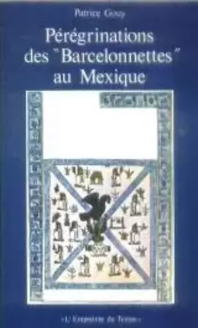 Couverture du produit · Peregrination des barcelonnettes au mexique