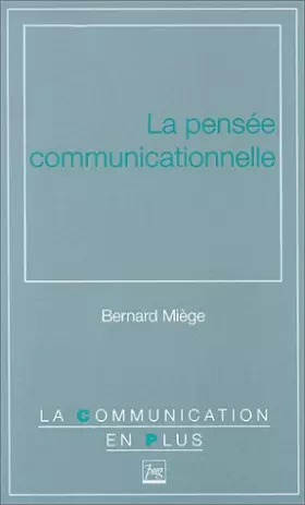 Couverture du produit · La pensée communicationnelle