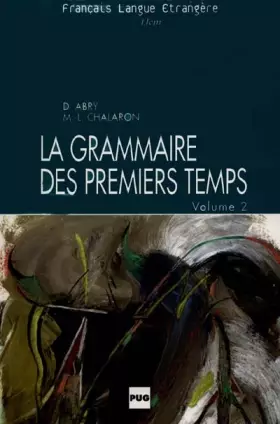 Couverture du produit · LA GRAMMAIRE DES PREMIERS TEMPS. Volume 2