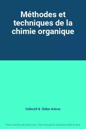 Couverture du produit · Méthodes et techniques de la chimie organique