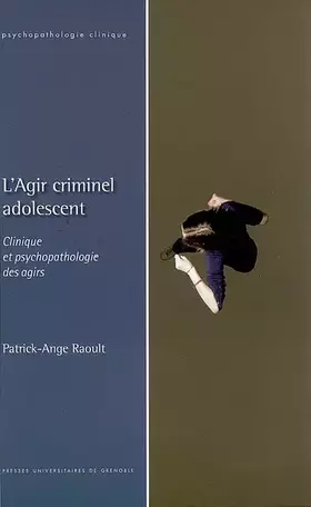 Couverture du produit · AGIR CRIMINEL ADOLESCENT (L')