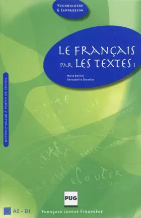 Couverture du produit · Le français par les textes: Volume 1