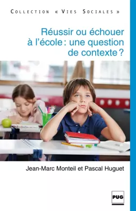 Couverture du produit · Réussir ou échouer à l'école, une question de contexte ?
