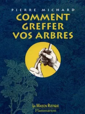 Couverture du produit · Comment greffer vos arbres