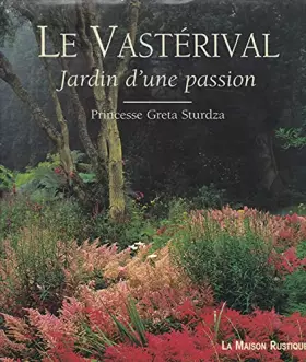 Couverture du produit · LE VASTERIVAL, JARDIN D'UNE PASSION