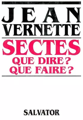 Couverture du produit · Sectes, que dire? que faire?