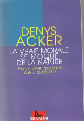 Couverture du produit · Vraie morale se moque de la nature