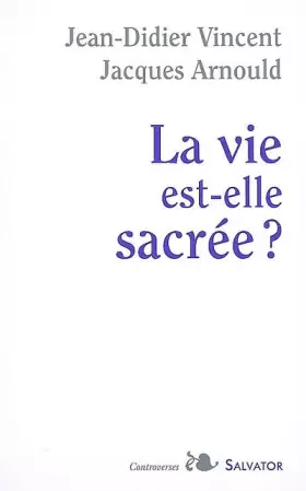 Couverture du produit · La vie est-elle sacrée ?