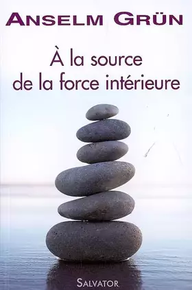 Couverture du produit · A la source de la force intérieure