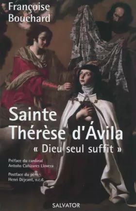 Couverture du produit · Sainte Thérèse d'Avila. Dieu seul suffit.